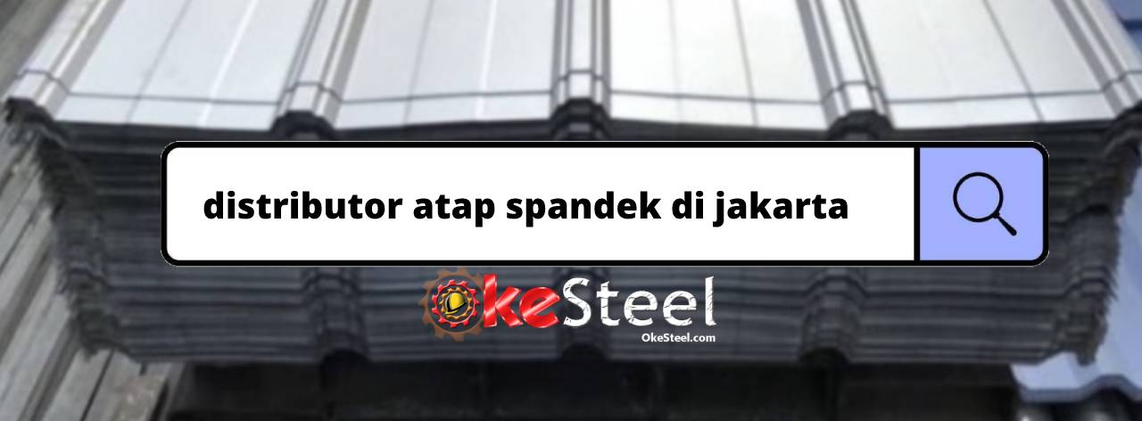 OkeSteel distributor atap spandek di Jakarta