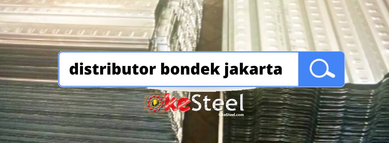 OkeSteel Distributor Bondek Jakarta