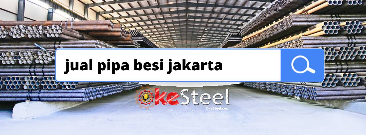 OkeSteel jual pipa besi Jakarta dan Jabar